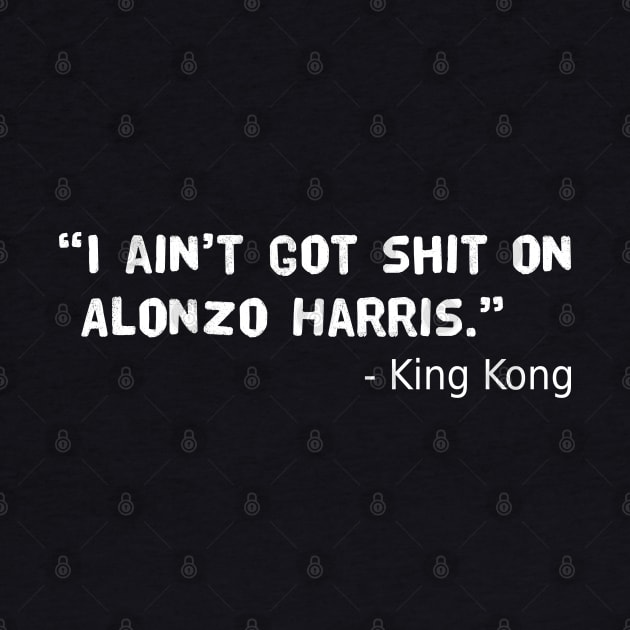 King Kong Training Day Quote by Wasabi Snake